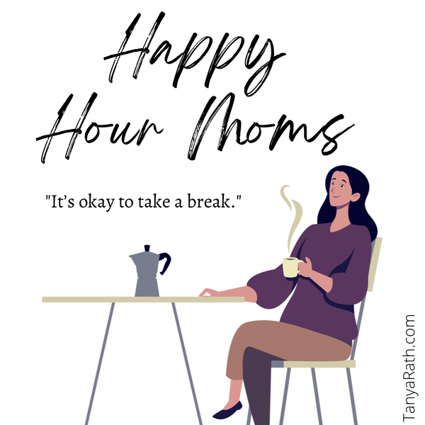 Happy Hour Moms Health Support Group starting!